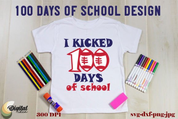 I Kicked 100 Days of School SVG Review