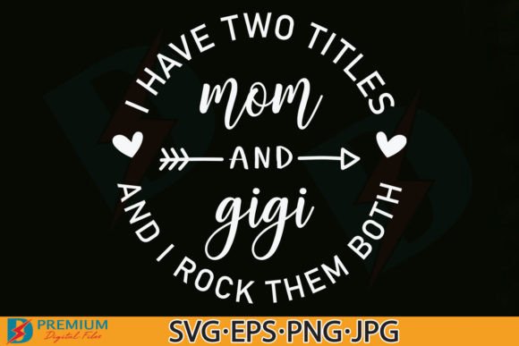 Mom and Gigi SVG: A Designer’s Take on Grandma Quotes