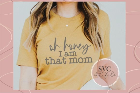 Reviewing Oh Honey, I Am That Mom Svg for Stitching