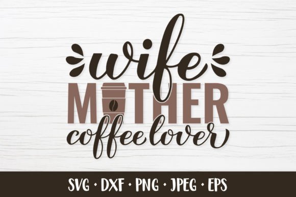 Reviewing the Wife Mother Coffee Lover SVG for Embroidery