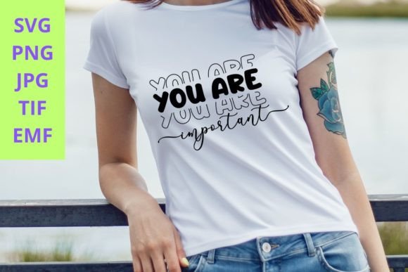 Reviewing You Are Important SVG Motivational for Embroidery