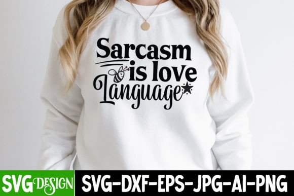 Sarcasm is Love Language SVG Design Review